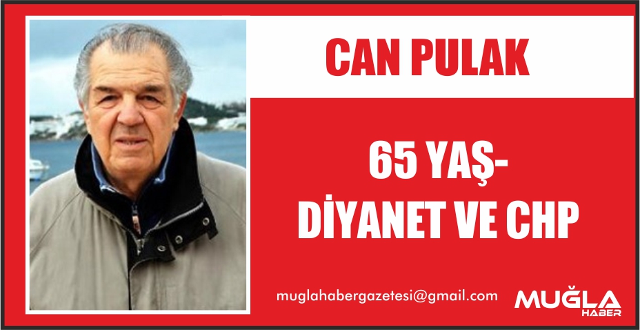 65 YAŞ-DİYANET VE CHP