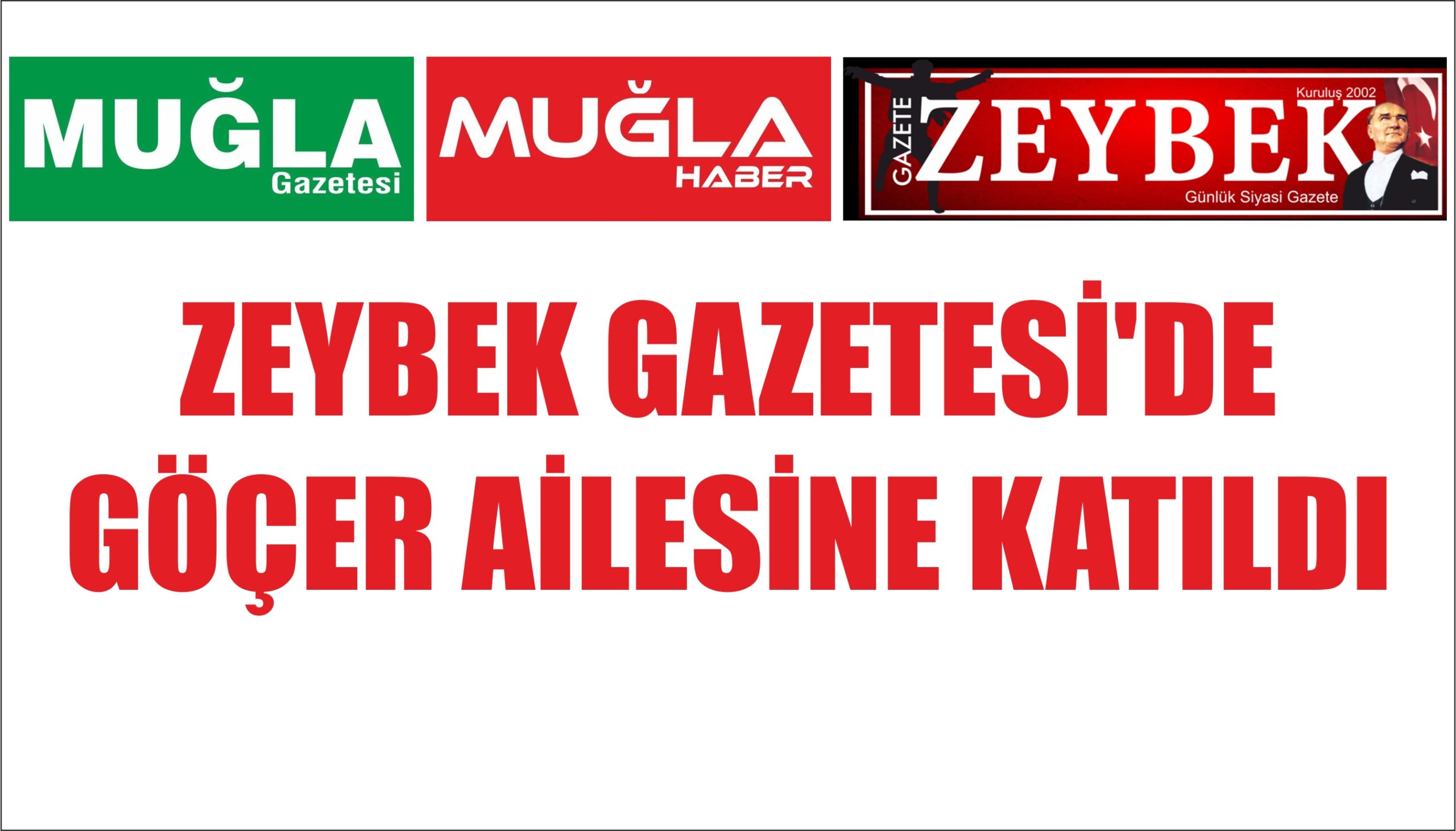 ZEYBEK GAZETESİ’DE GÖÇER AİLESİNE KATILDI