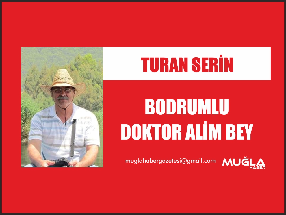 BODRUMLU DOKTOR ALİM BEY