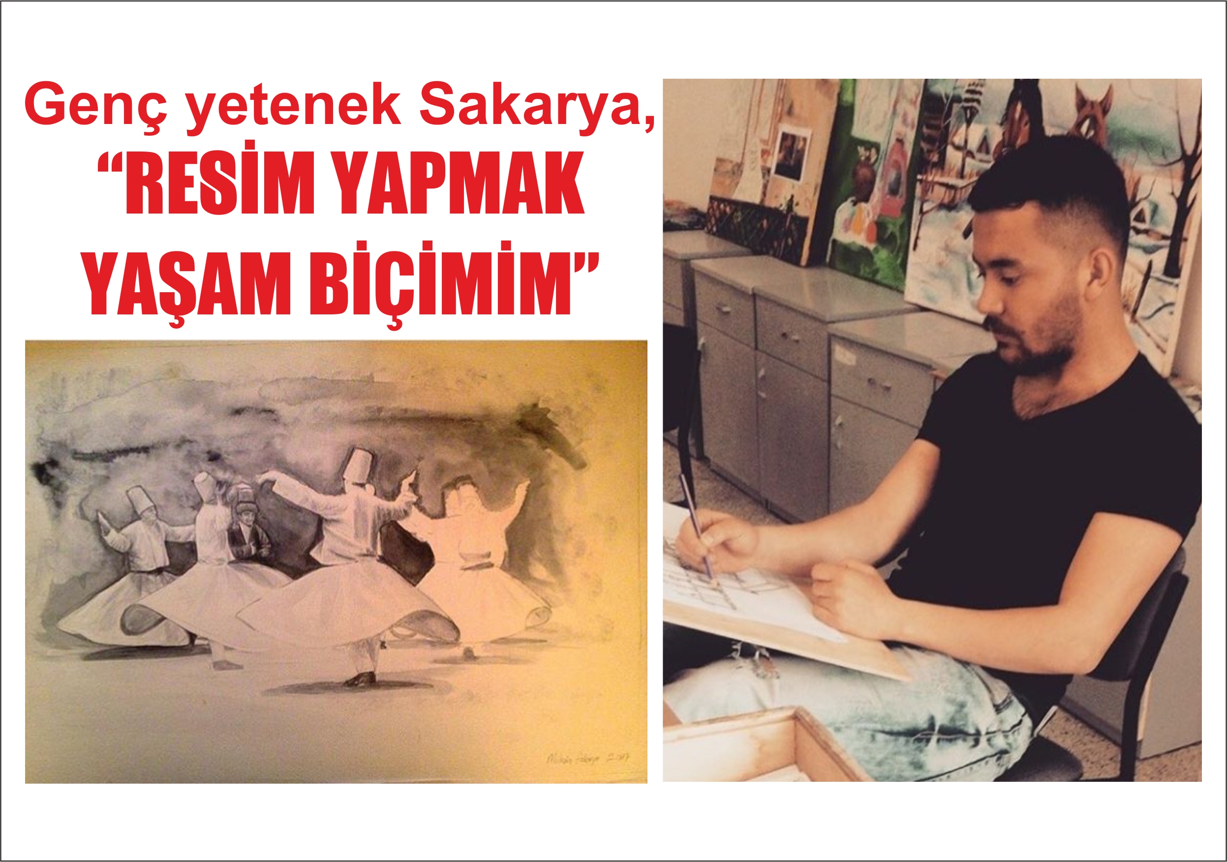 Genç yetenek Sakarya,  “Resim yapmak yaşam biçimim”