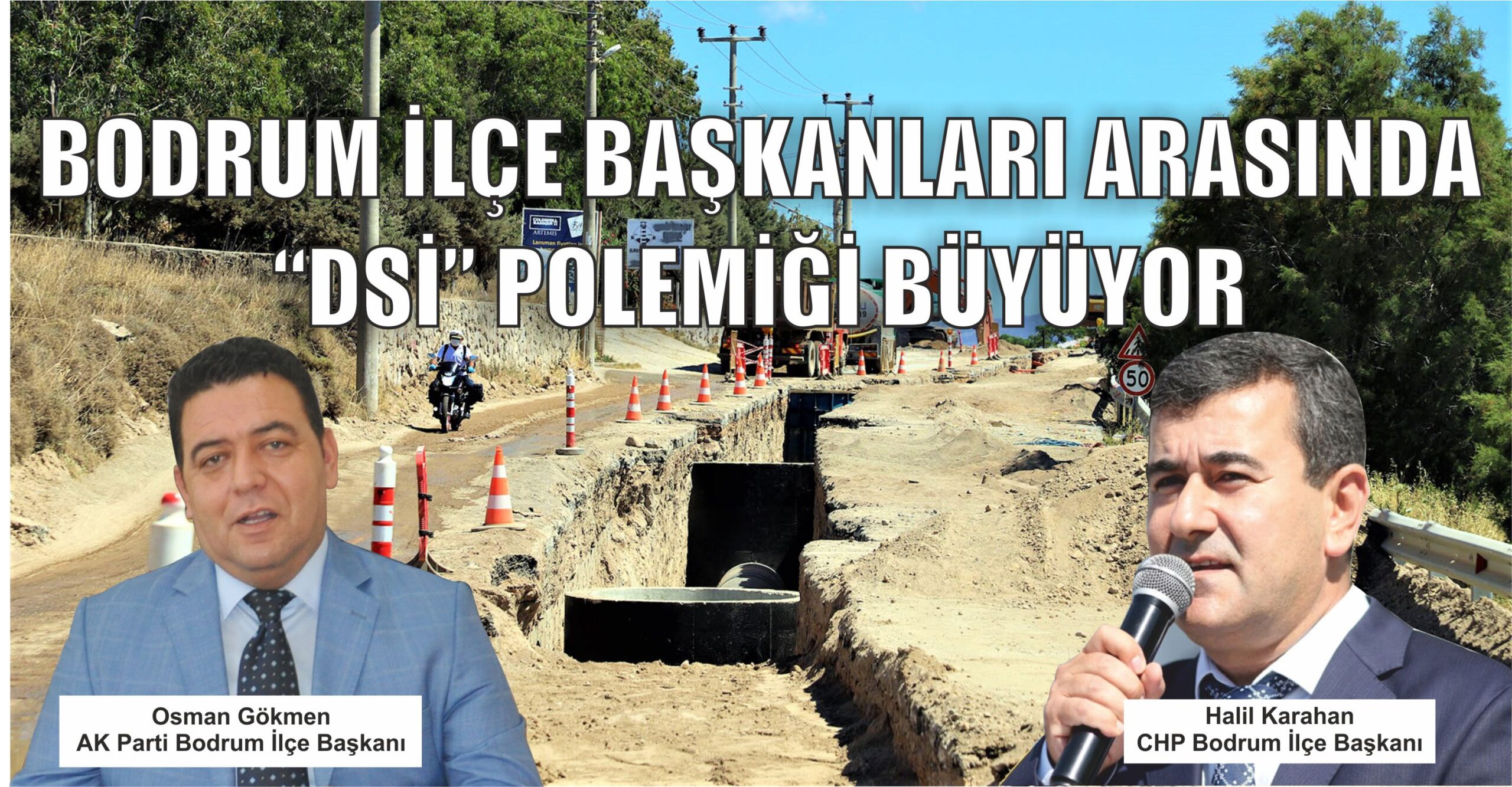 Bodrum İlçe Başkanları arasında “DSİ” polemiği büyüyor