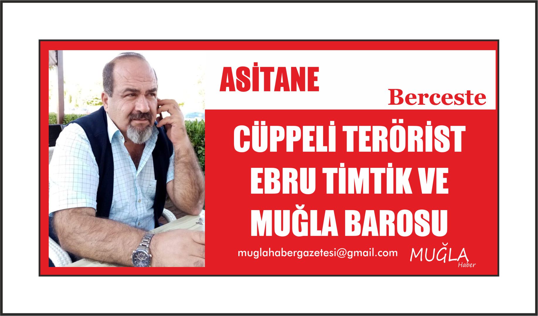 CÜPPELİ TERÖRİST EBRU TİMTİK VE MUĞLA BAROSU