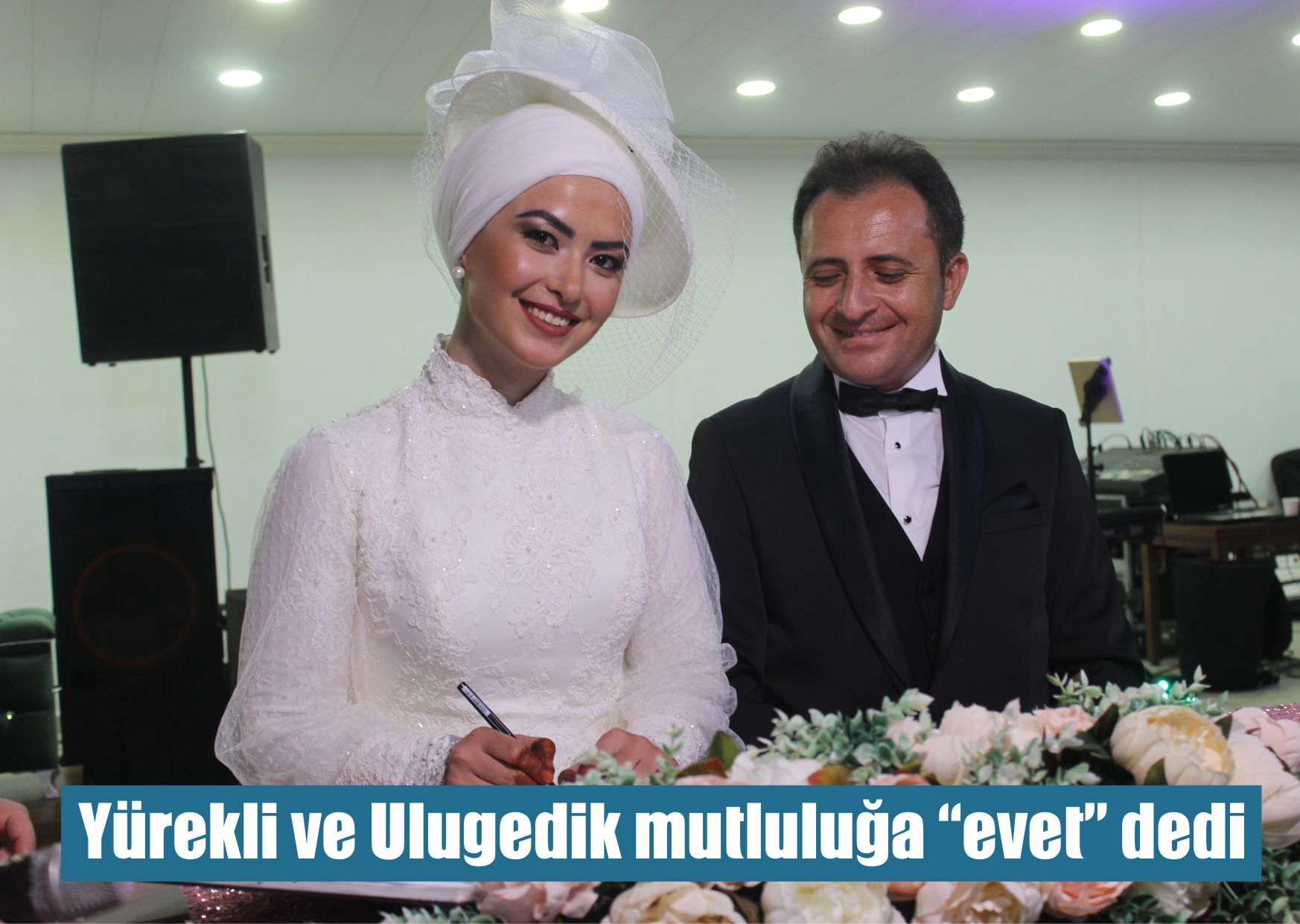 Yürekli ve Ulugedik mutluluğa “evet” dedi