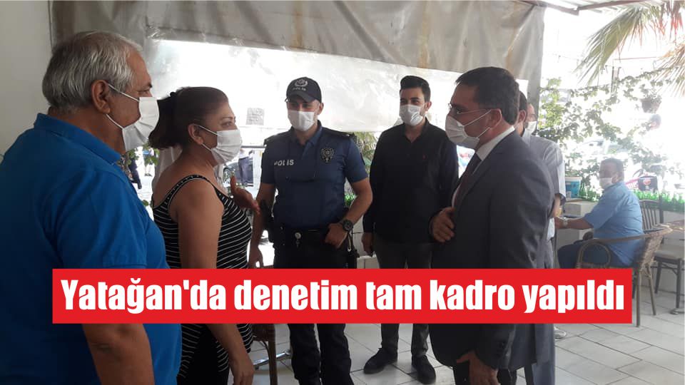 Yatağan’da denetim tam kadro yapıldı