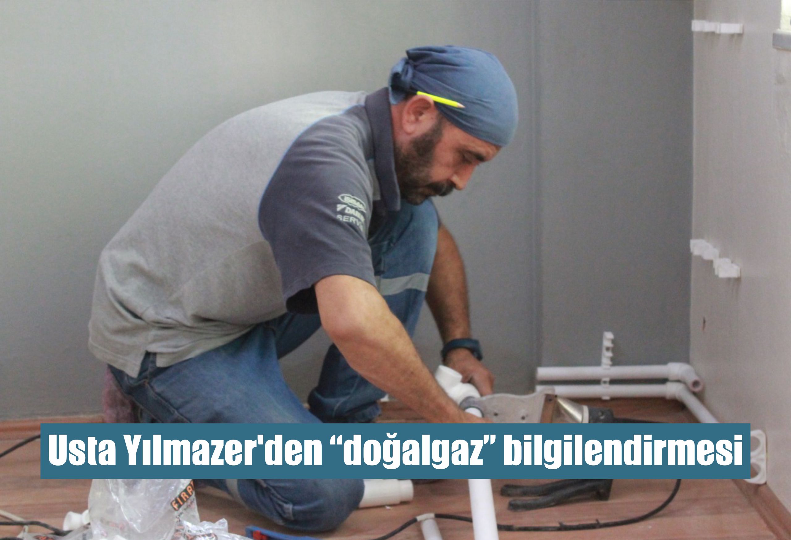 Usta Yılmazer’den “doğalgaz” bilgilendirmesi