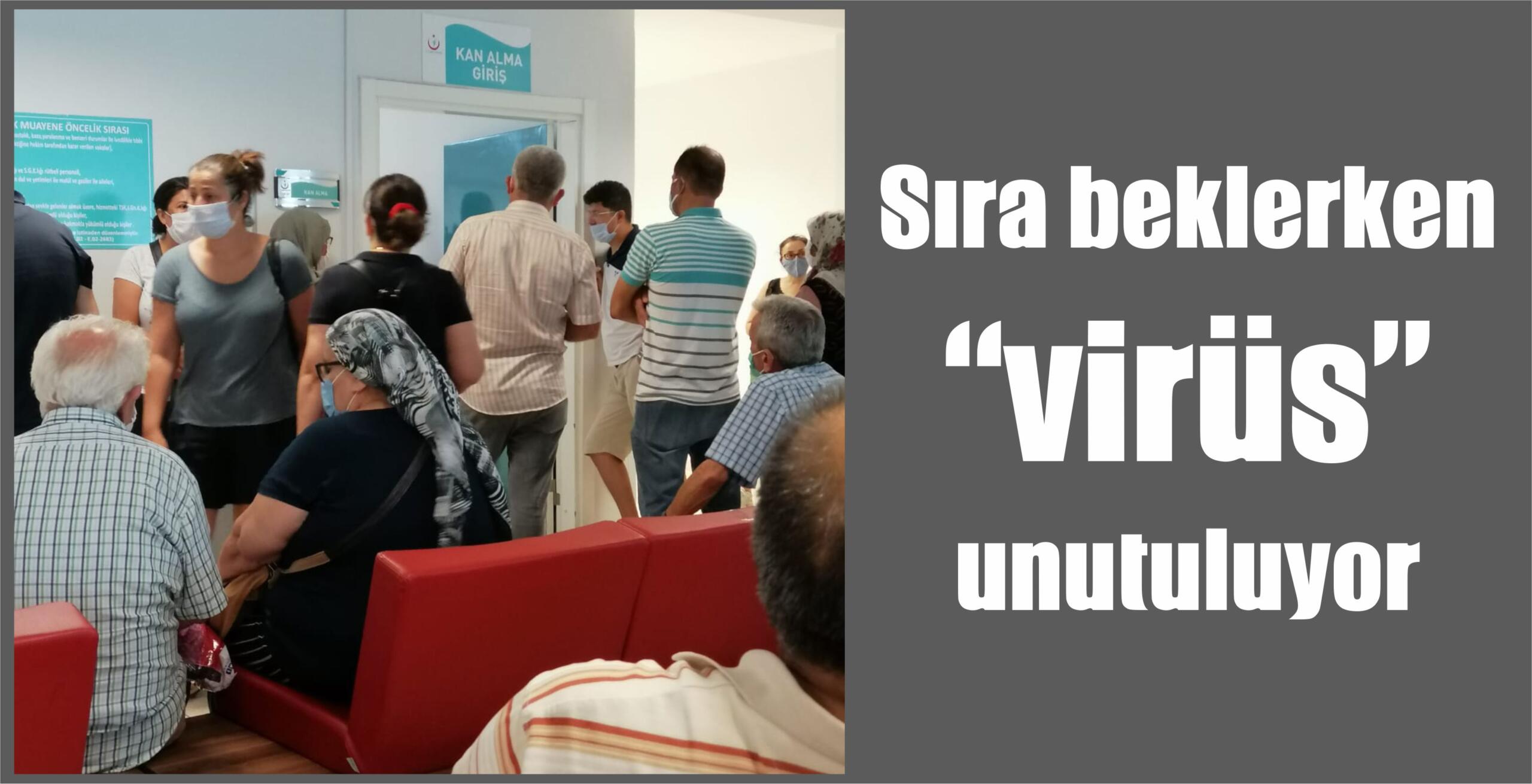 Sıra beklerken “virüs” unutuluyor