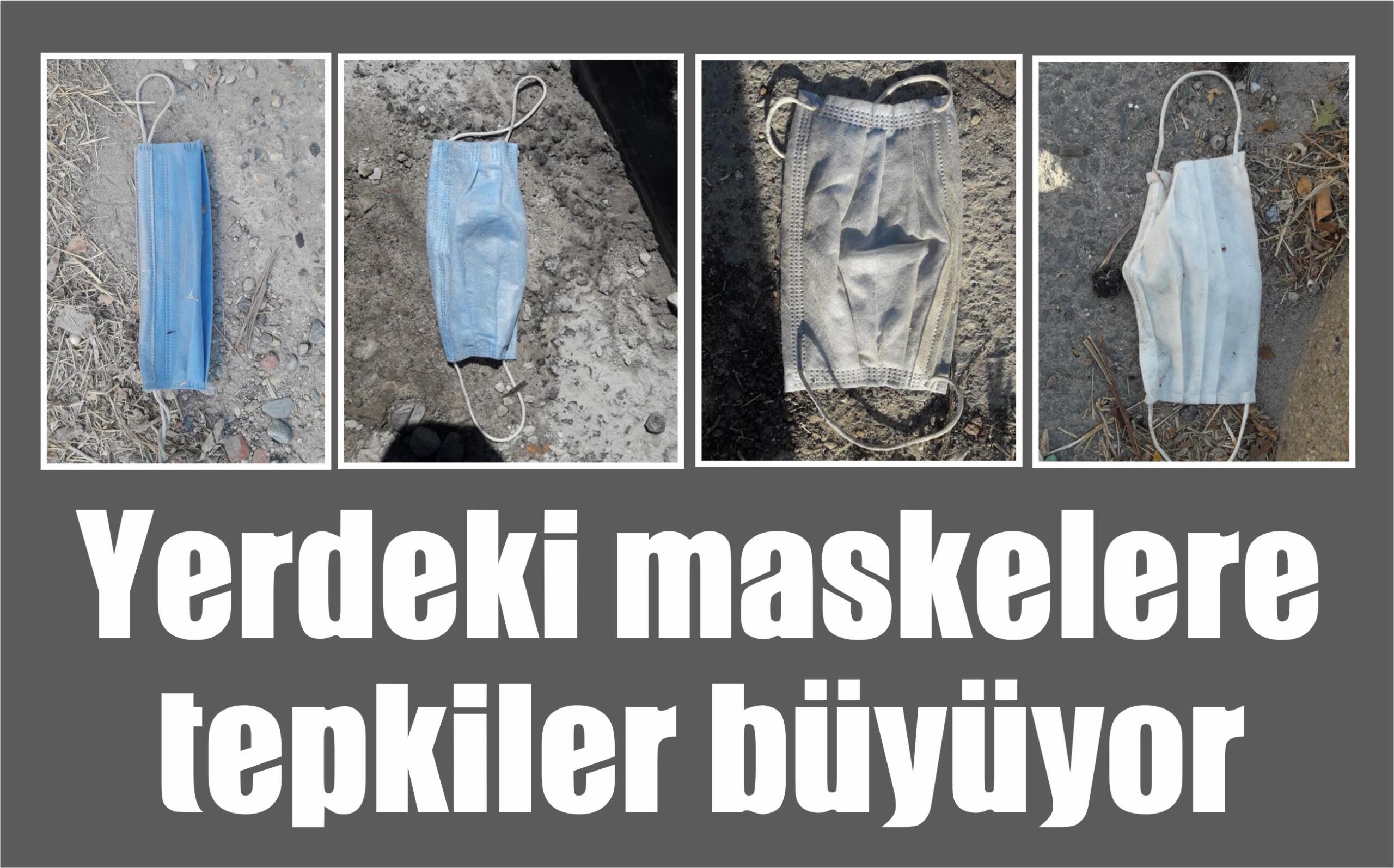 Yerdeki maskelere tepkiler büyüyor