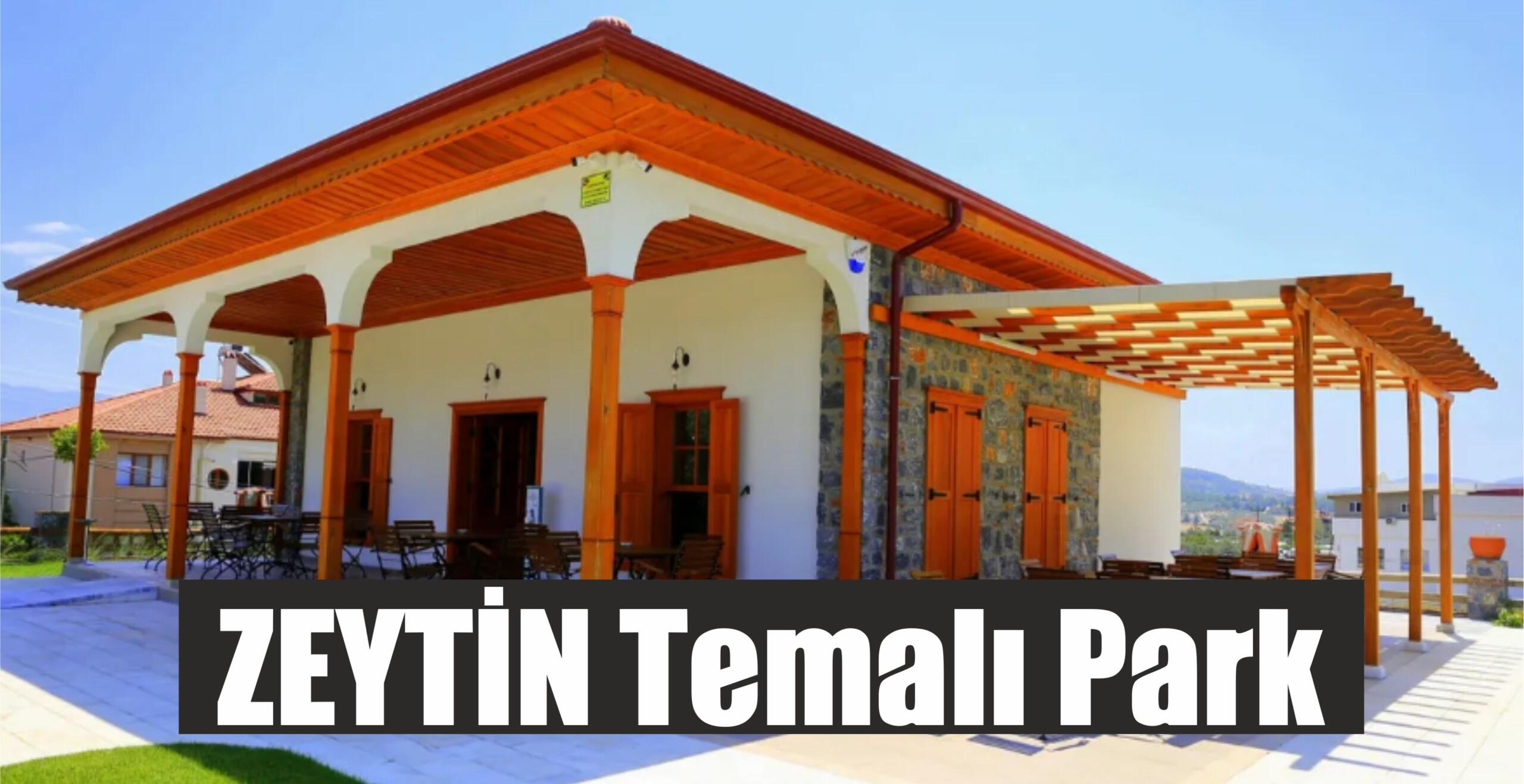 ZEYTİN Temalı Park