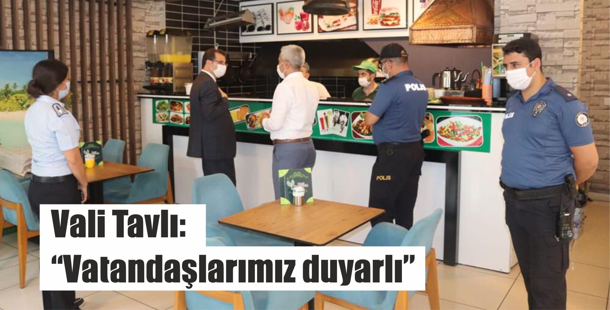 Vali Tavlı:  “Vatandaşlarımız duyarlı”