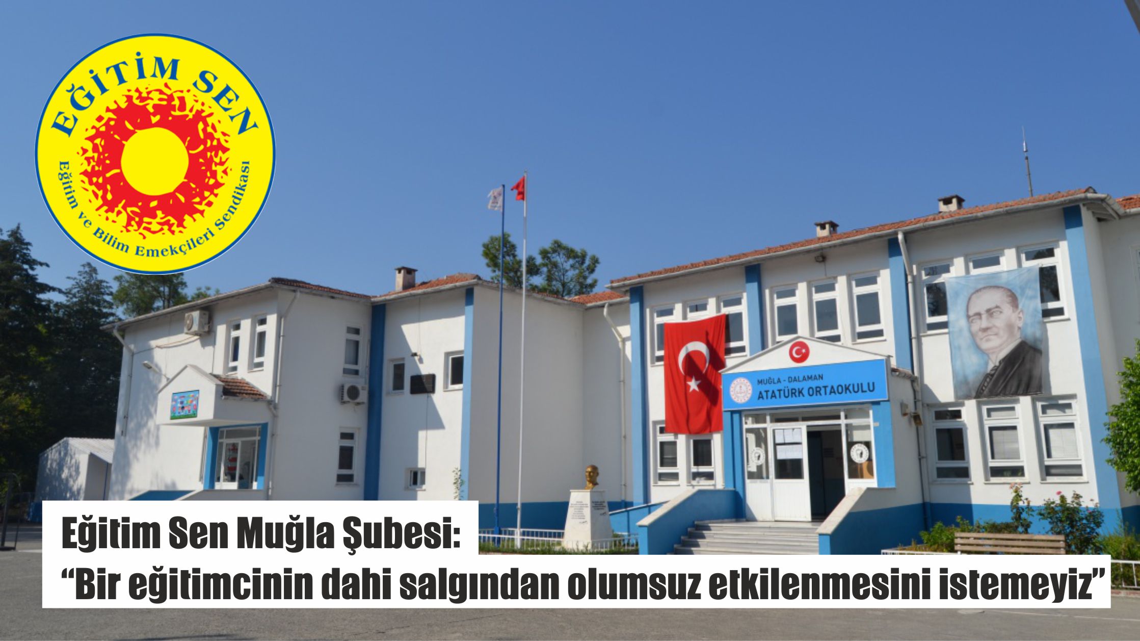 Eğitim Sen Muğla Şubesi:  “Bir eğitimcinin dahi salgından olumsuz etkilenmesini istemeyiz”