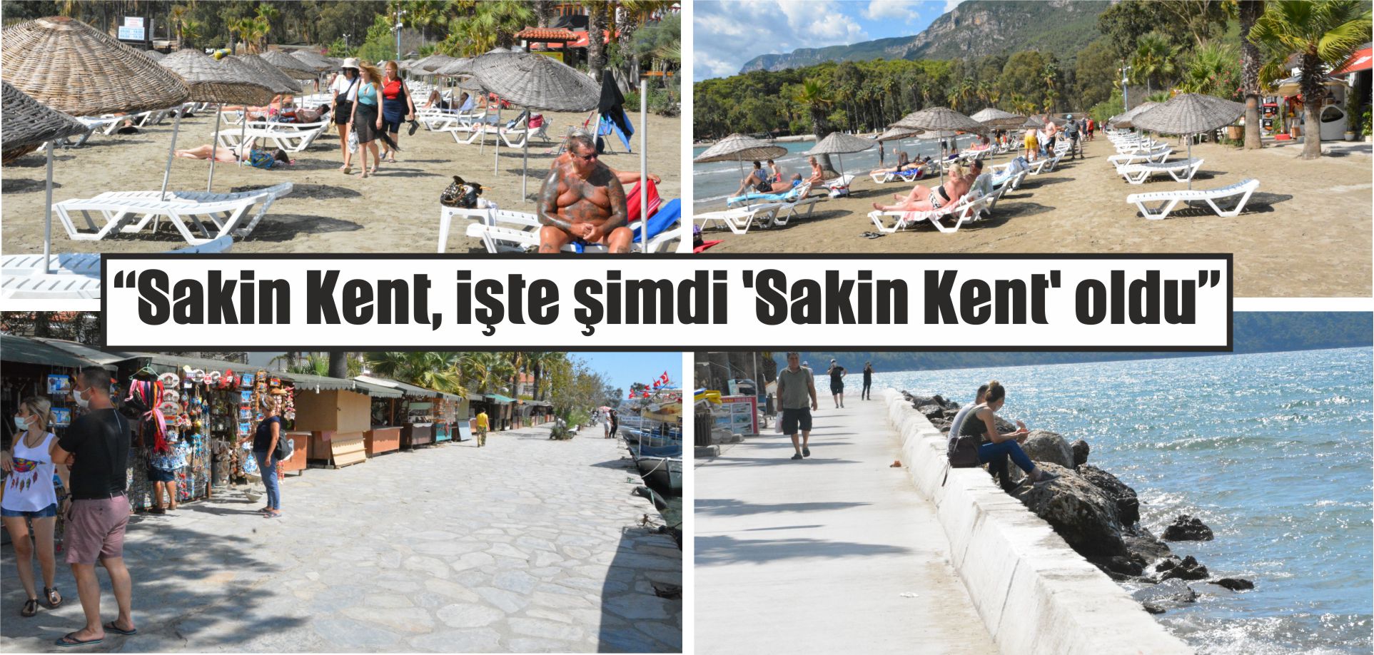 “Sakin Kent, işte şimdi ‘Sakin Kent’ oldu”