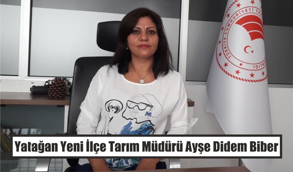 Yatağan Yeni İlçe Tarım Müdürü Ayşe Didem Biber