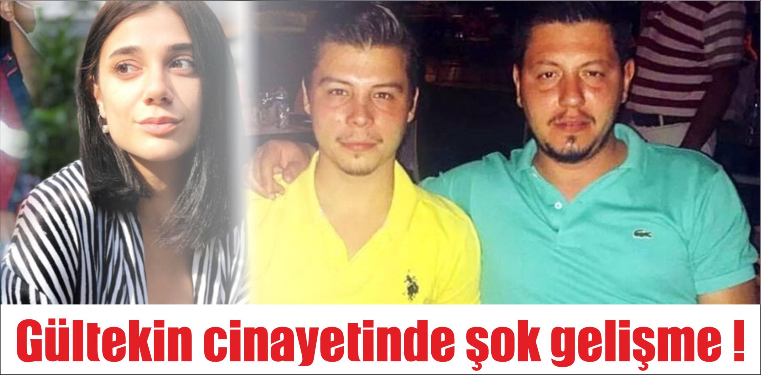 Gültekin cinayetinde şok gelişme !