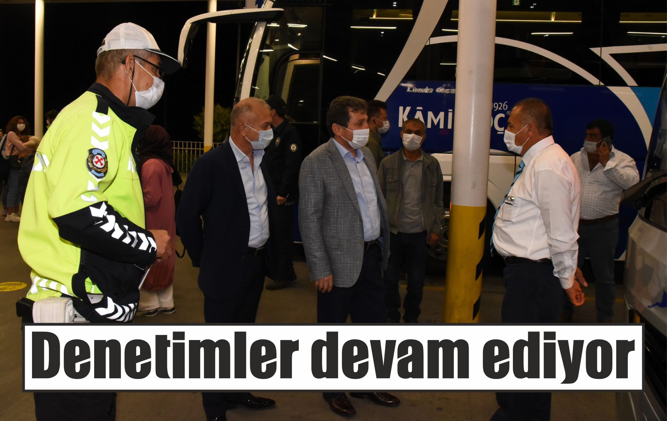 Denetimler devam ediyor