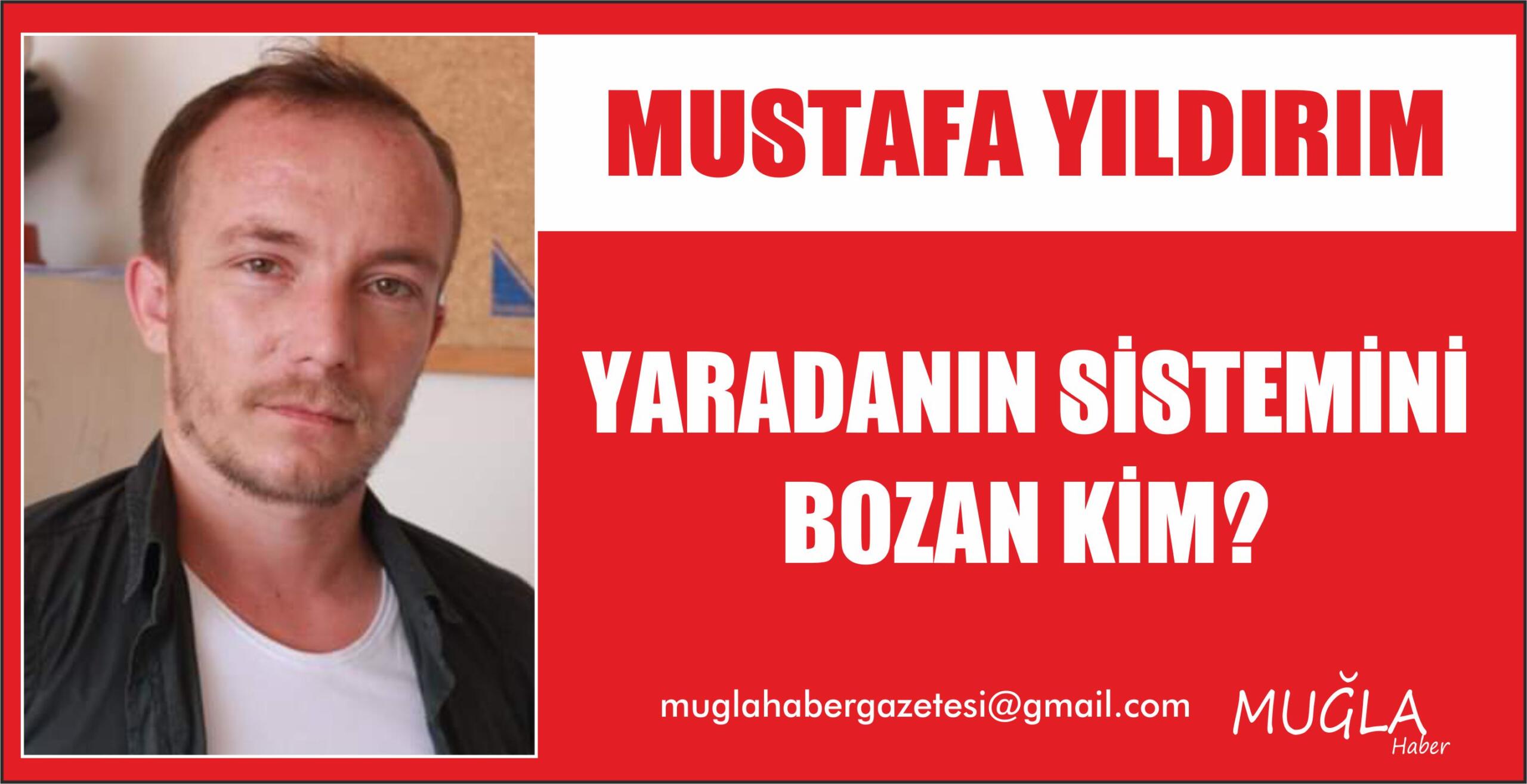 YARADANIN SİSTEMİNİ BOZAN KİM?