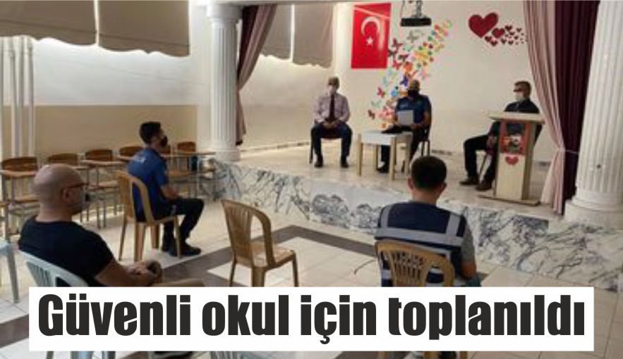 Güvenli okul için toplanıldı