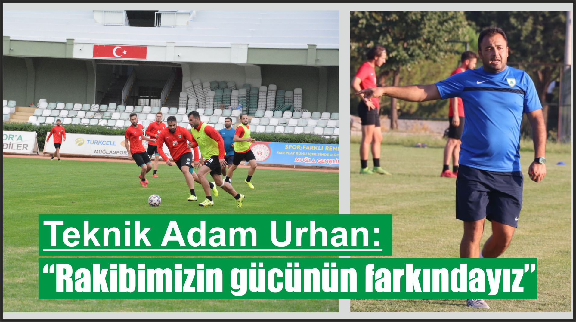 Teknik Adam Urhan:  “Rakibimizin gücünün farkındayız” 