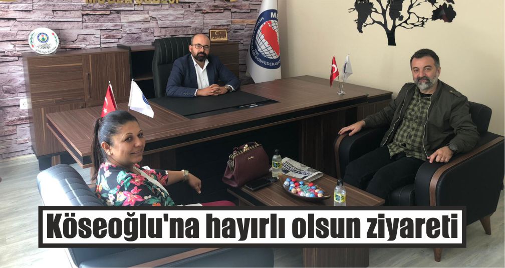 Köseoğlu’na hayırlı olsun ziyareti