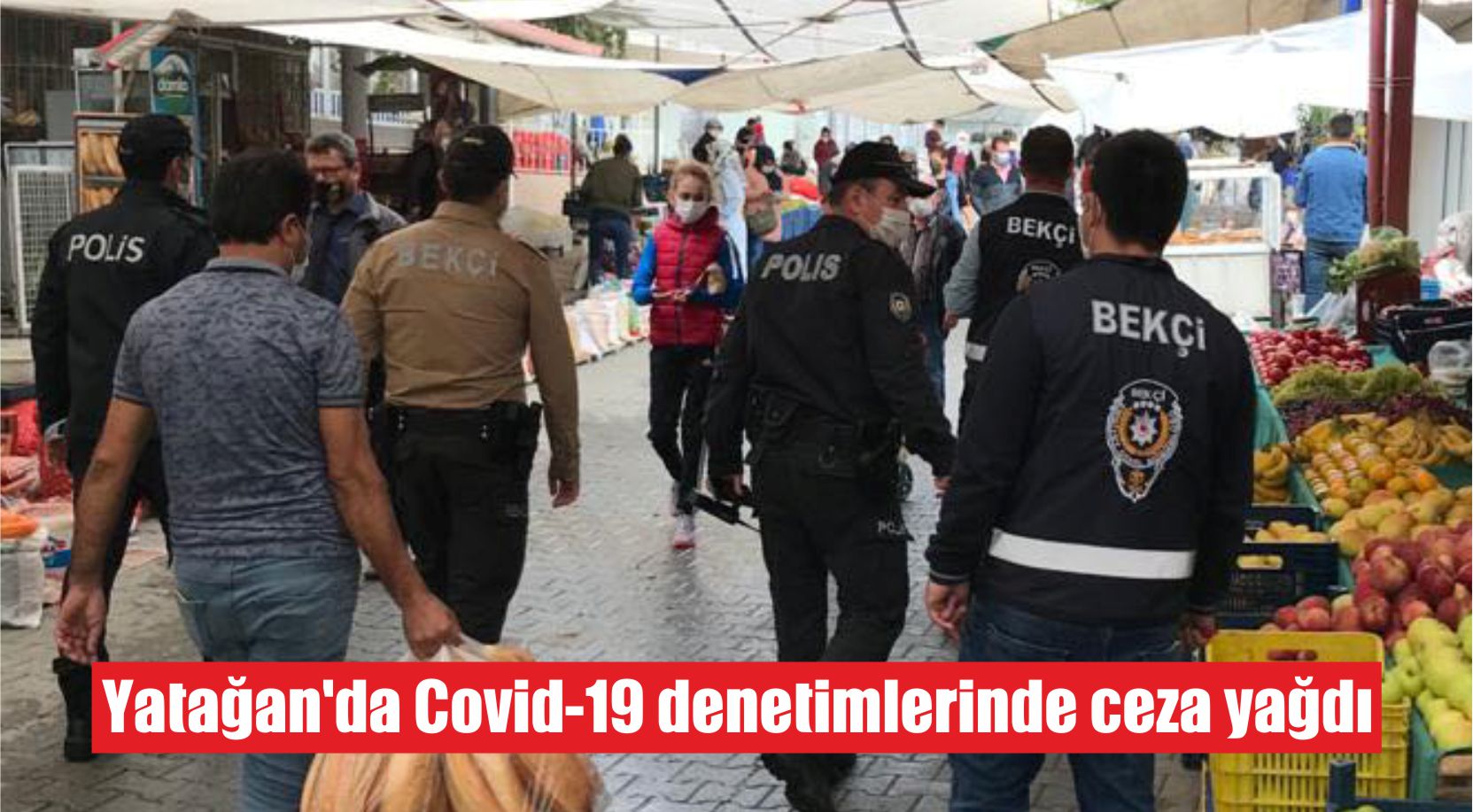 Yatağan’da Covid-19 denetimlerinde ceza yağdı