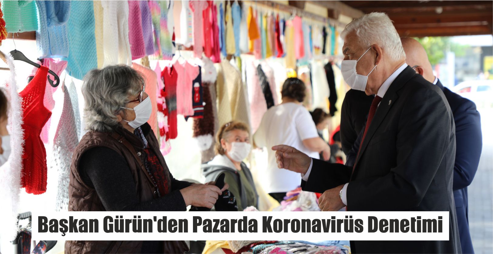 Başkan Gürün’den Pazarda Koronavirüs Denetimi