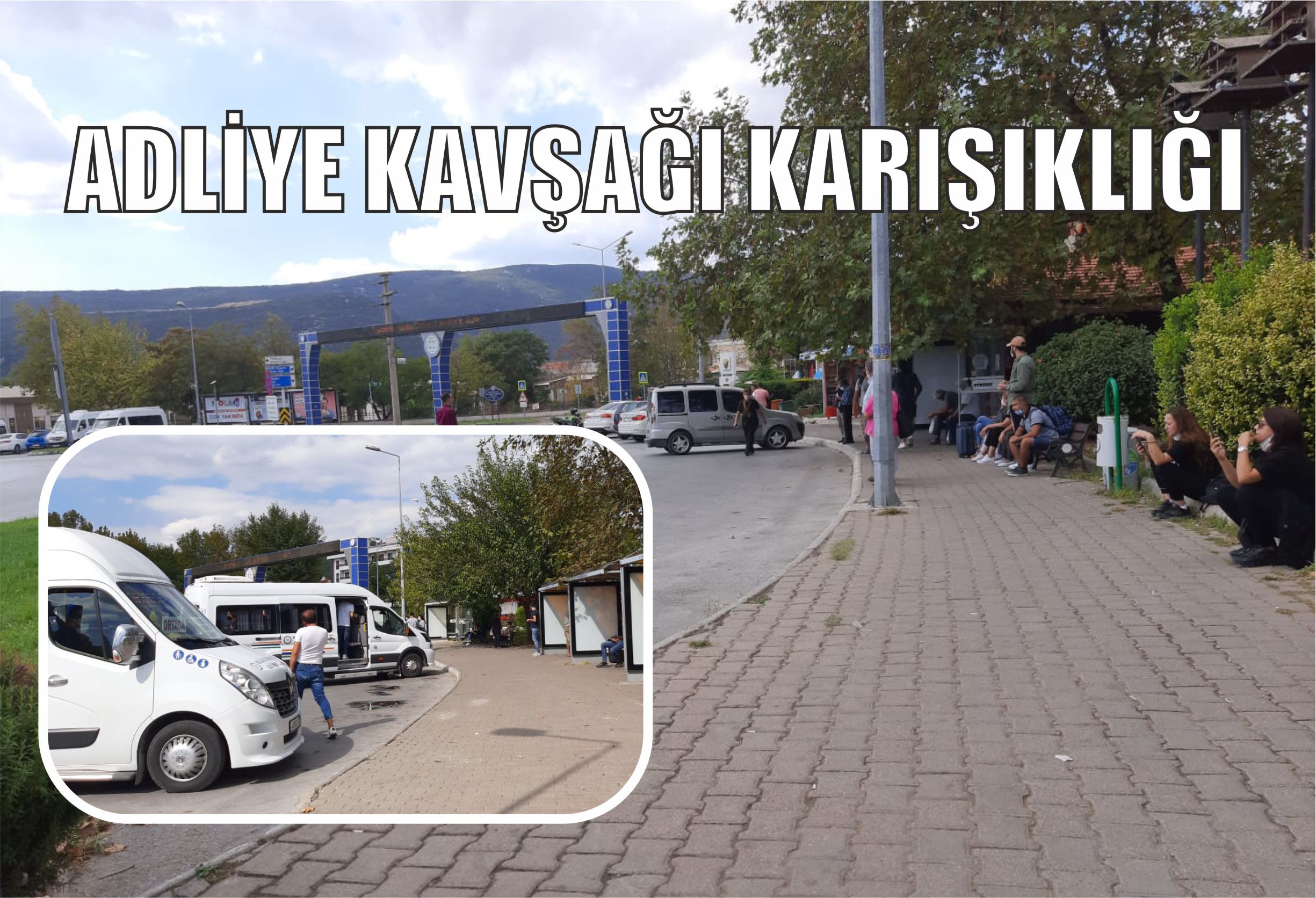 ADLİYE KAVŞAĞI KARIŞIKLIĞI