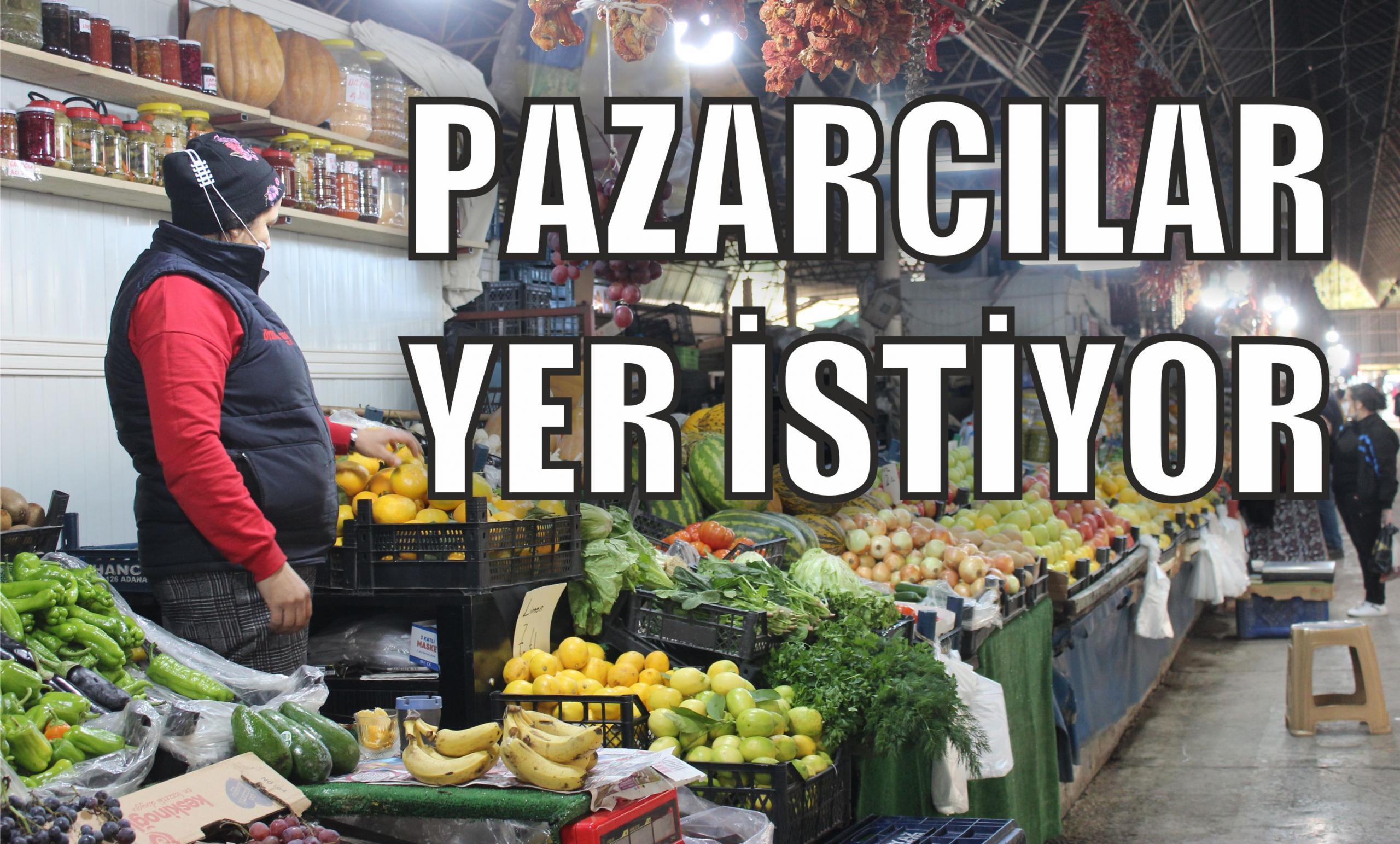 PAZARCILAR YER İSTİYOR