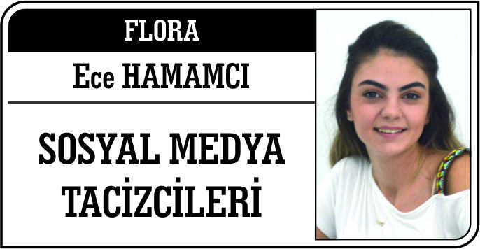 SOSYAL MEDYA TACİZCİLERİ Flora - Ece hamamcı