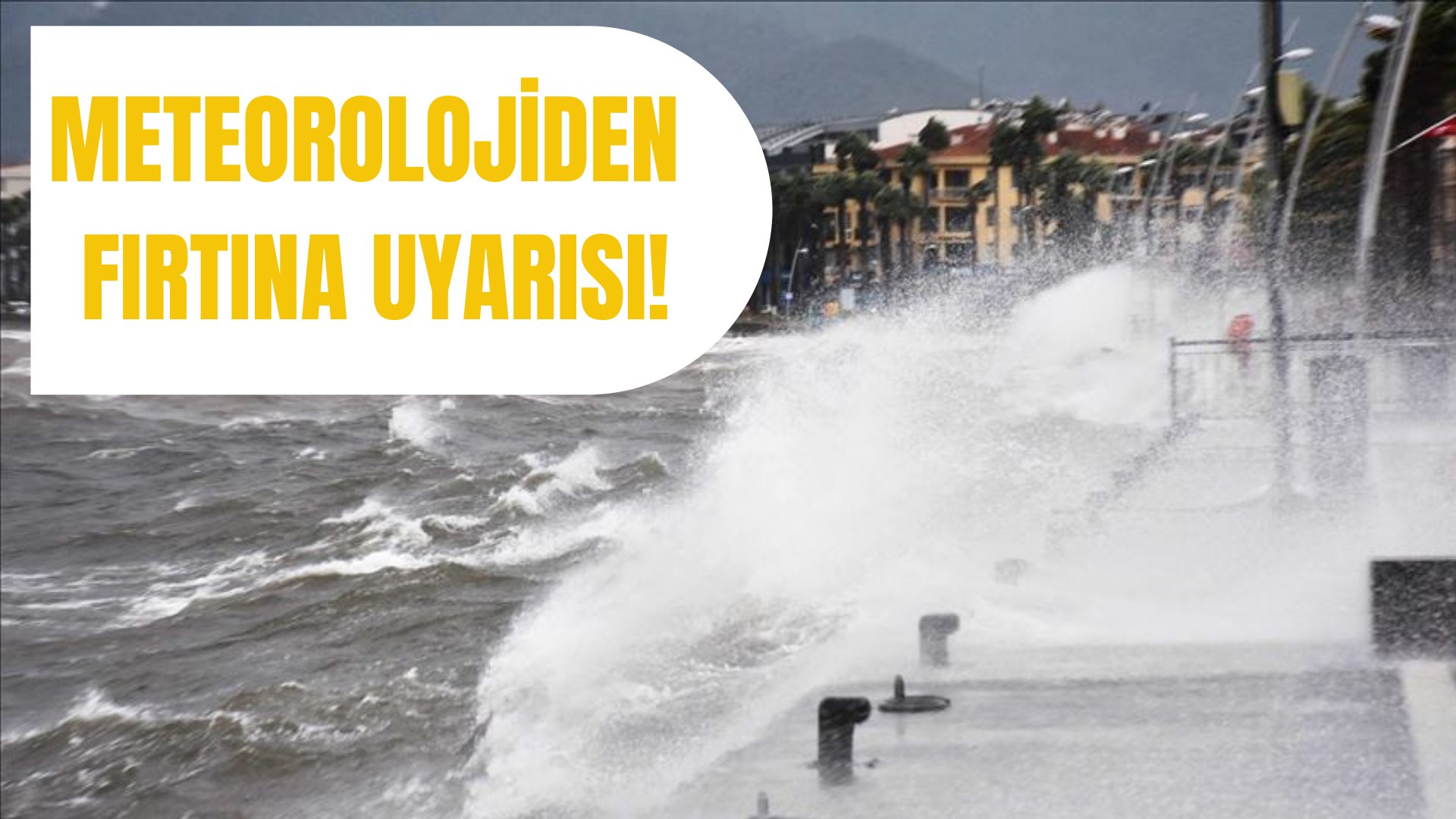 Meteoroloji’den fırtına uyarısı