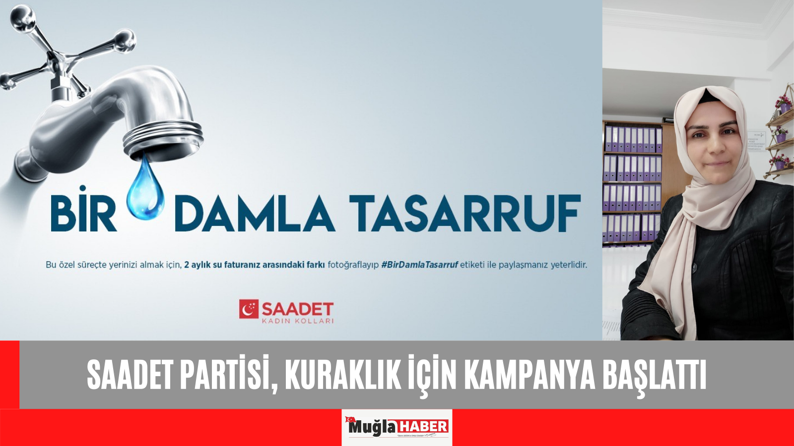 SAADET PARTİSİ, KURAKLIK İÇİN KAMPANYA BAŞLATTI