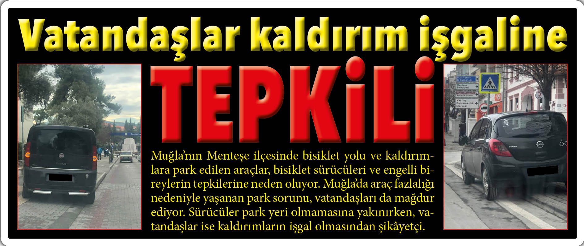 VATANDAŞLAR KALDIRIM İŞGALİNE TEPKİLİ