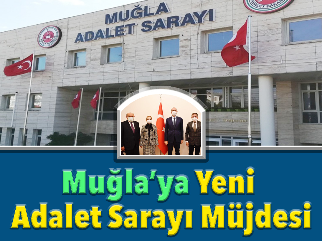 Muğla’ya Yeni Adalet Sarayı Müjdesi