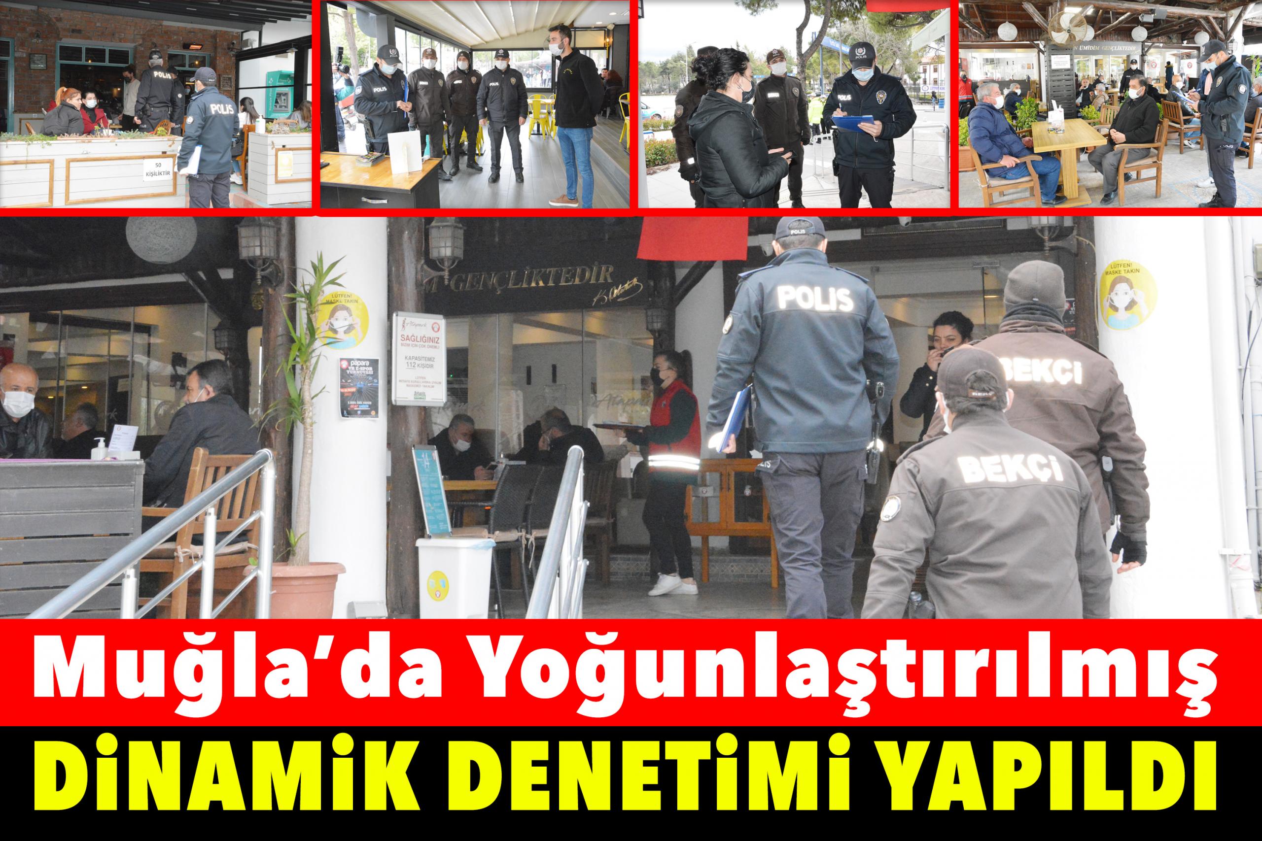 Muğla’da Yoğunlaştırılmış Dinamik Denetimi yapıldı