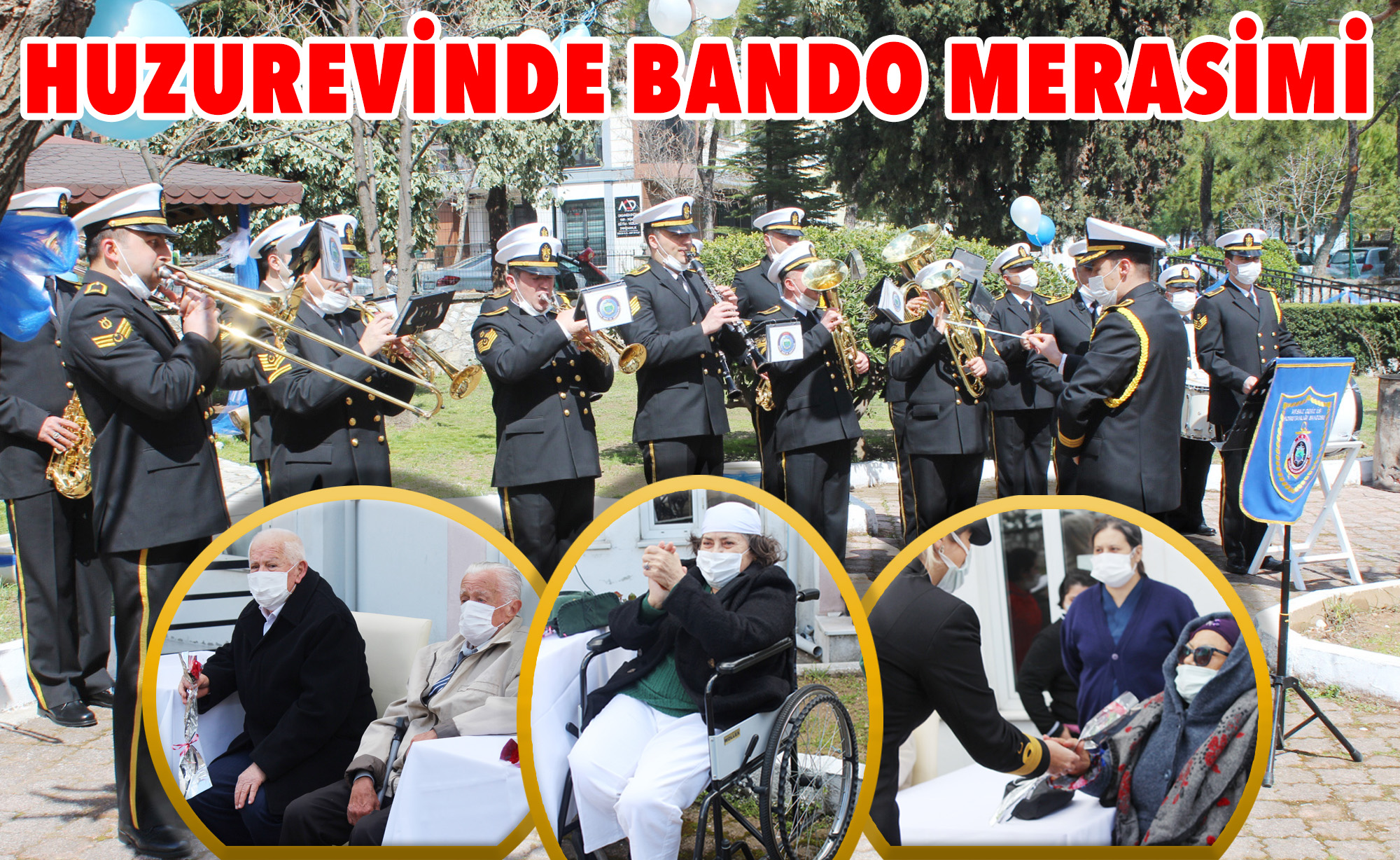 HUZUREVİNDE BANDO MERASİMİ