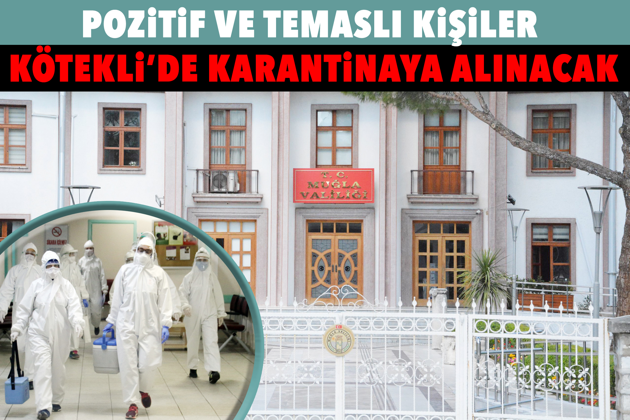 POZİTİF VE TEMASLI KİŞİLER KÖTEKLİ’DE KARANTİNAYA ALINACAK