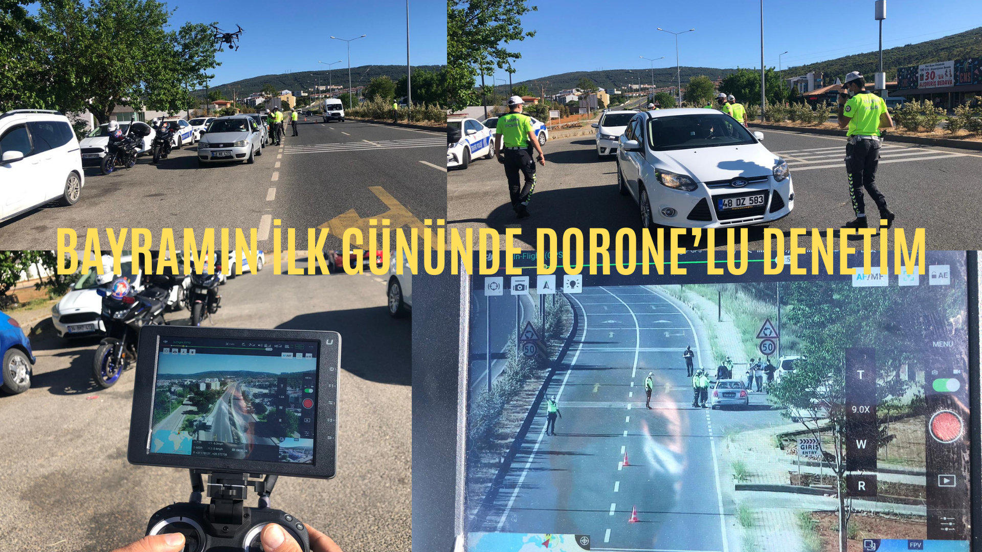 BAYRAMIN İLK GÜNÜNDE DRONE’LU DENETİM