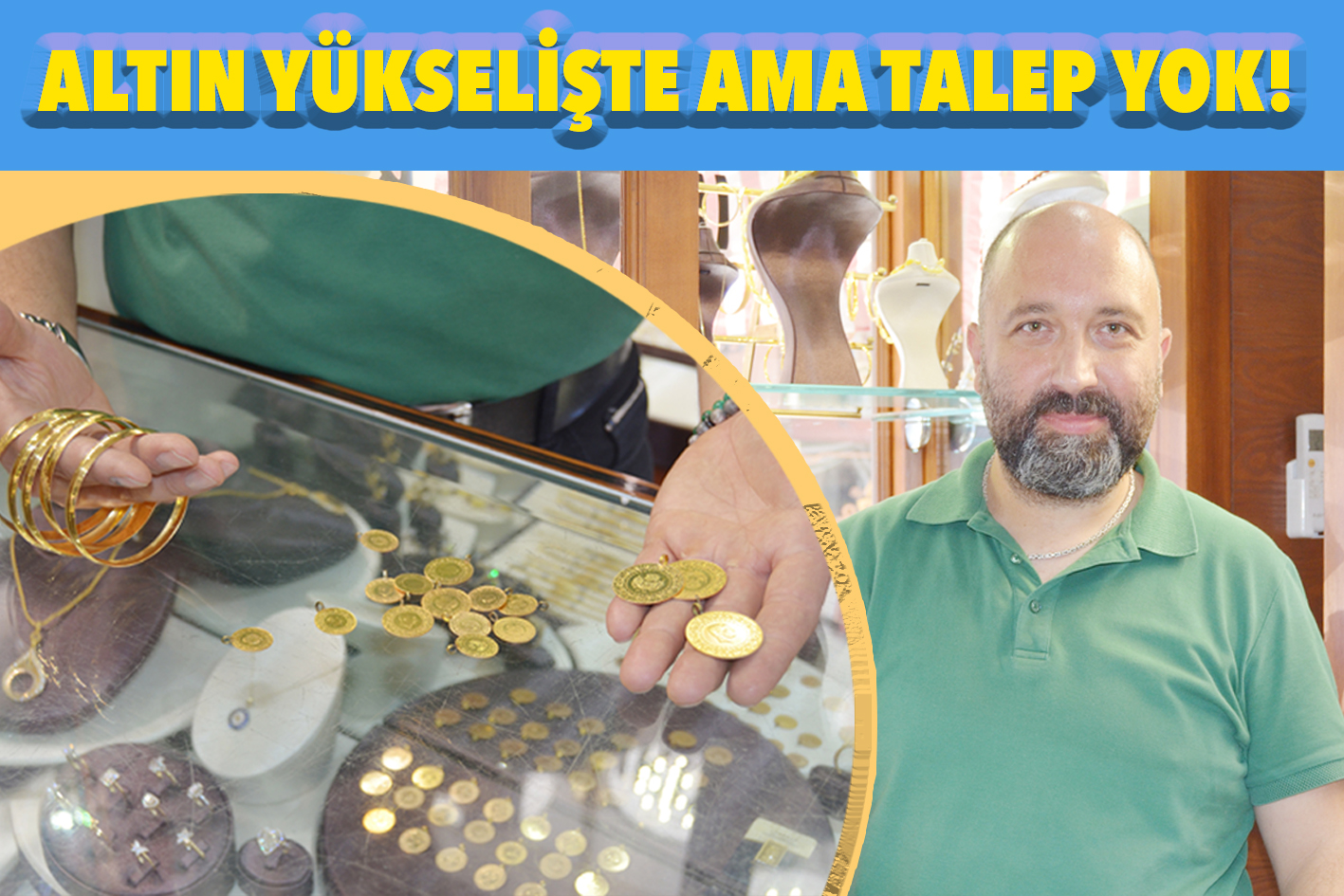 ALTIN YÜKSELİŞTE AMA TALEP YOK!