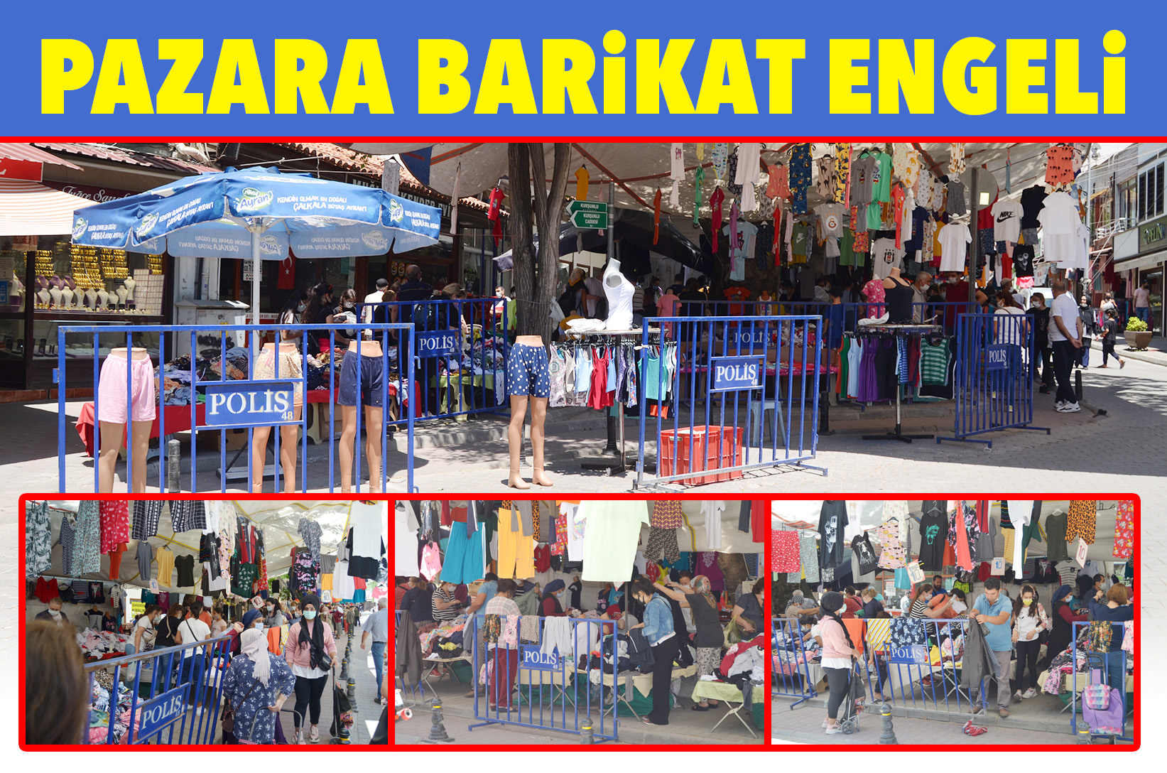 PAZARA BARİKAT ENGELİ