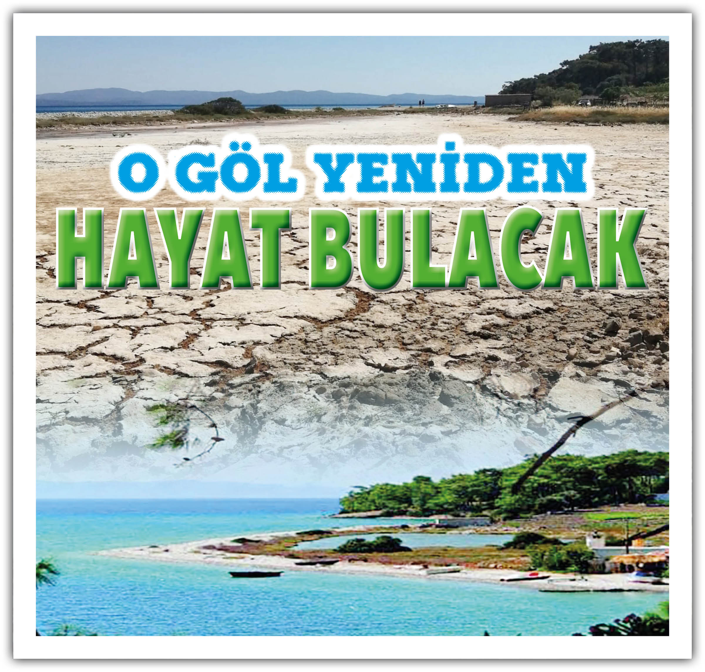 O GÖL YENİDEN HAYAT BULACAK