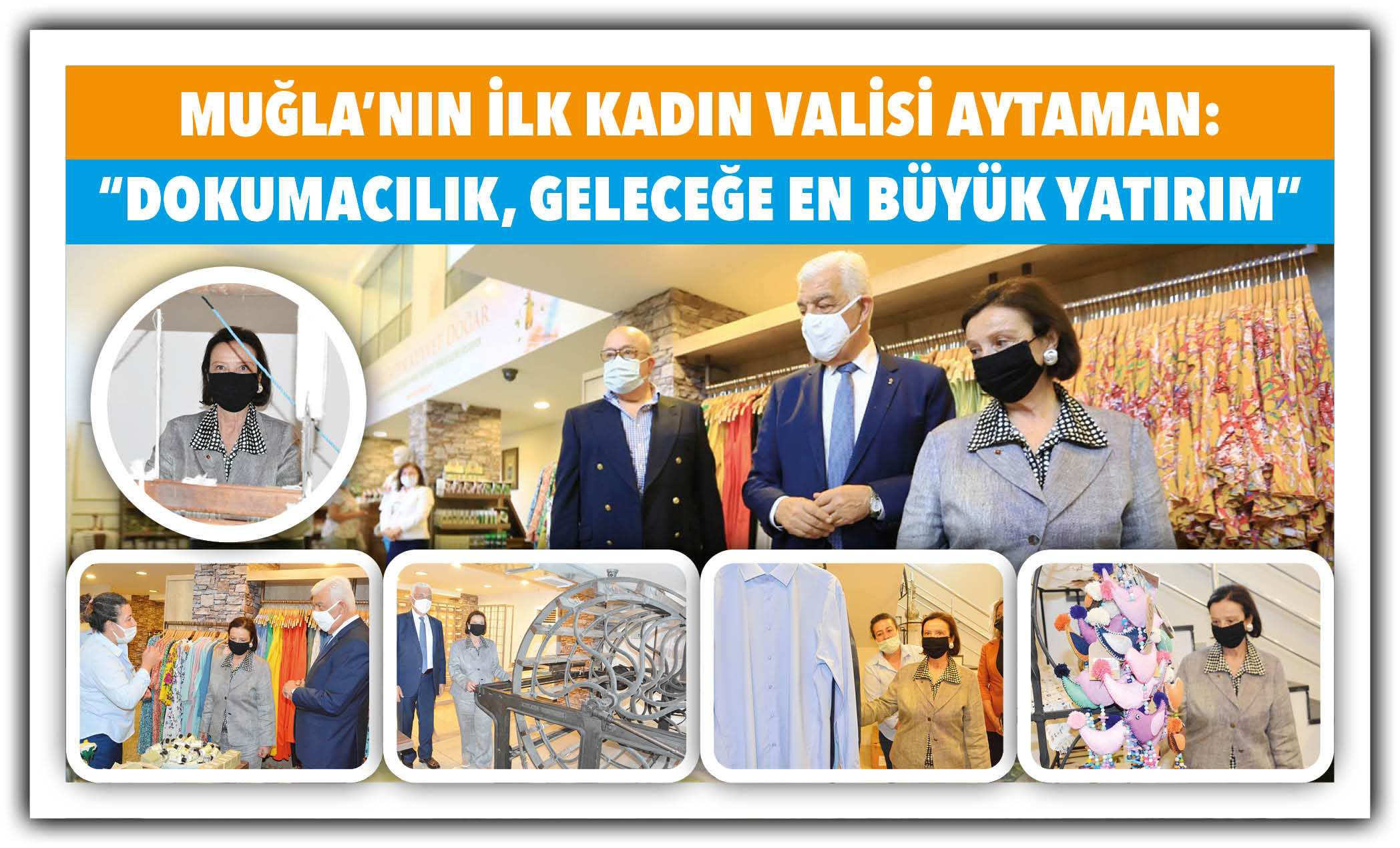 MUĞLA’NIN İLK KADIN VALİSİ AYTAMAN:   “DOKUMACILIK, GELECEĞE EN BÜYÜK YATIRIM” 