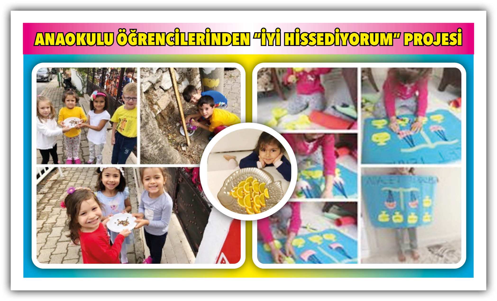 ANAOKULU ÖĞRENCİLERİNDEN “İYİ HİSSEDİYORUM” PROJESİ