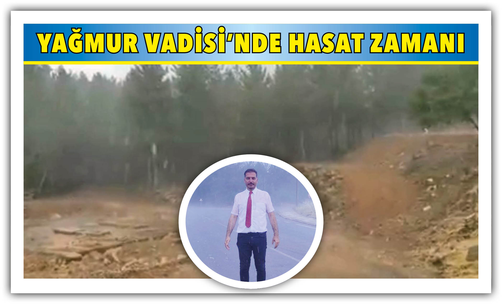 YAĞMUR VADİSİ’NDE HASAT ZAMANI