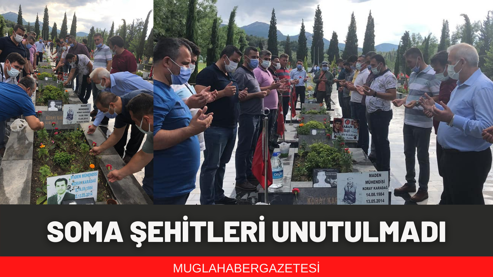 YATAĞAN MADEN İŞÇİLERİ, SOMA ŞEHİTLERİ MEZARLARI BAŞINDA ANDILAR