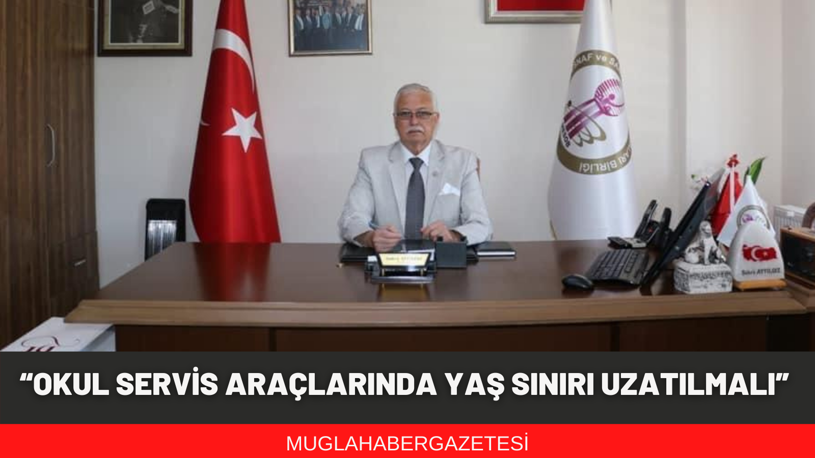 AYYILDIZ,  “OKUL SERVİS ARAÇLARINDA YAŞ SINIRI UZATILMALI"