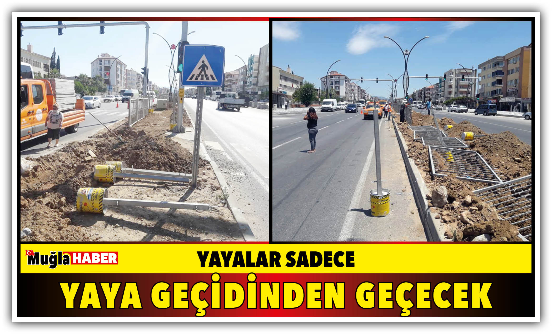 YAYALAR SADECE YAYA GEÇİDİNDEN GEÇECEK