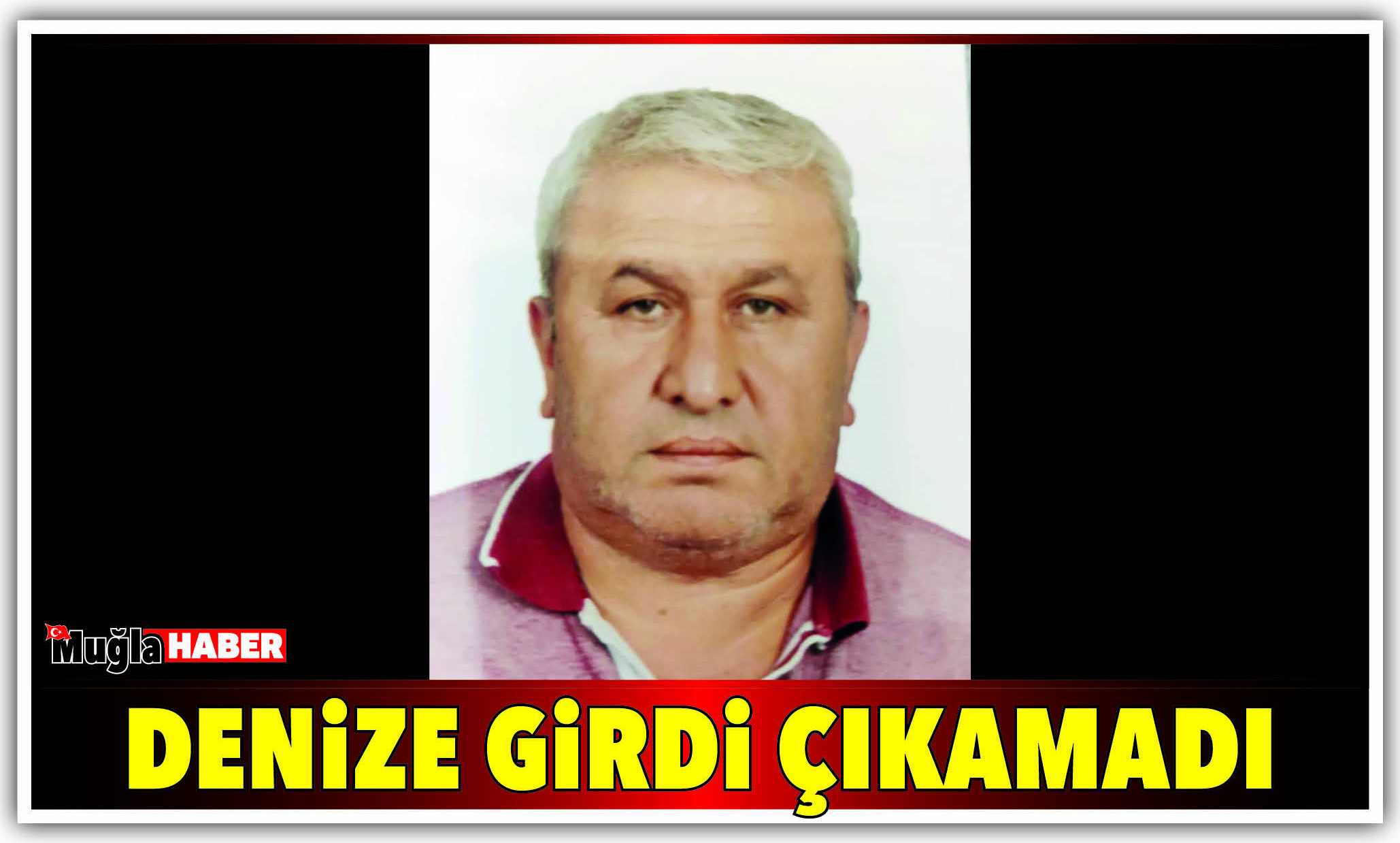 DENİZE GİRDİ ÇIKAMADI