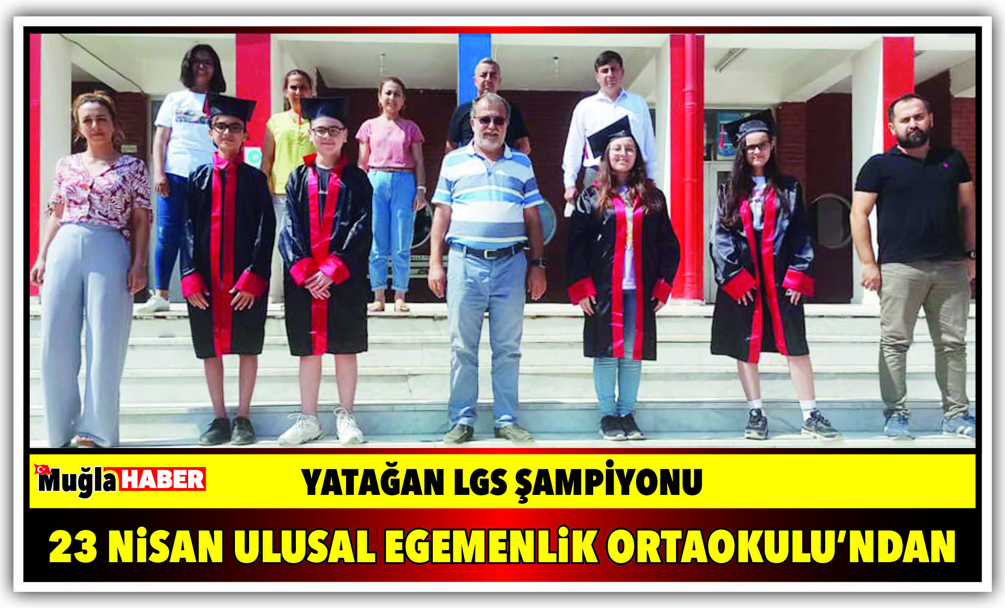 YATAĞAN LGS ŞAMPİYONU 23 NİSAN ULUSAL EGEMENLİK ORTAOKULU’NDAN