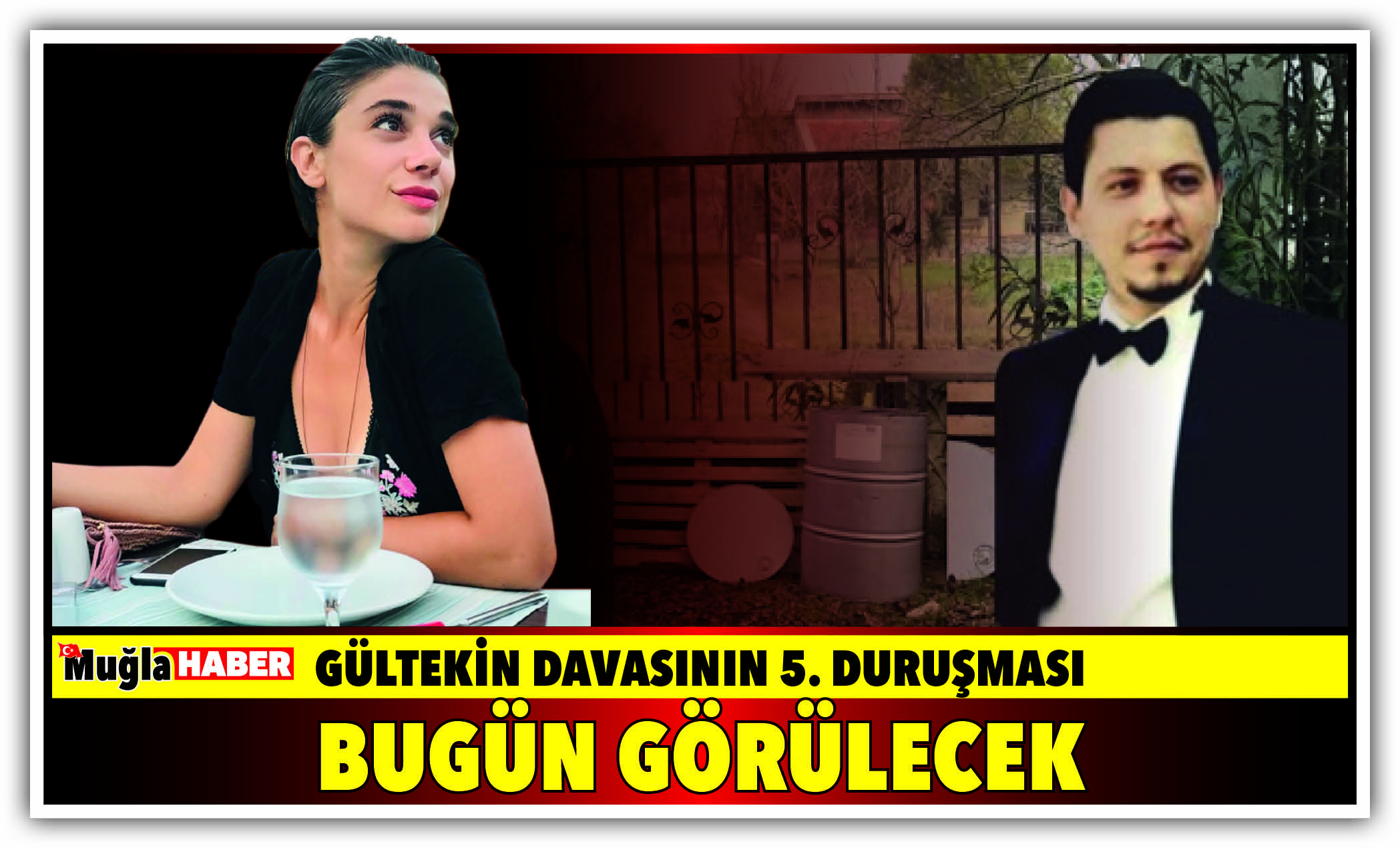 GÜLTEKİN DAVASININ 5. DURUŞMASI BUGÜN GÖRÜLECEK