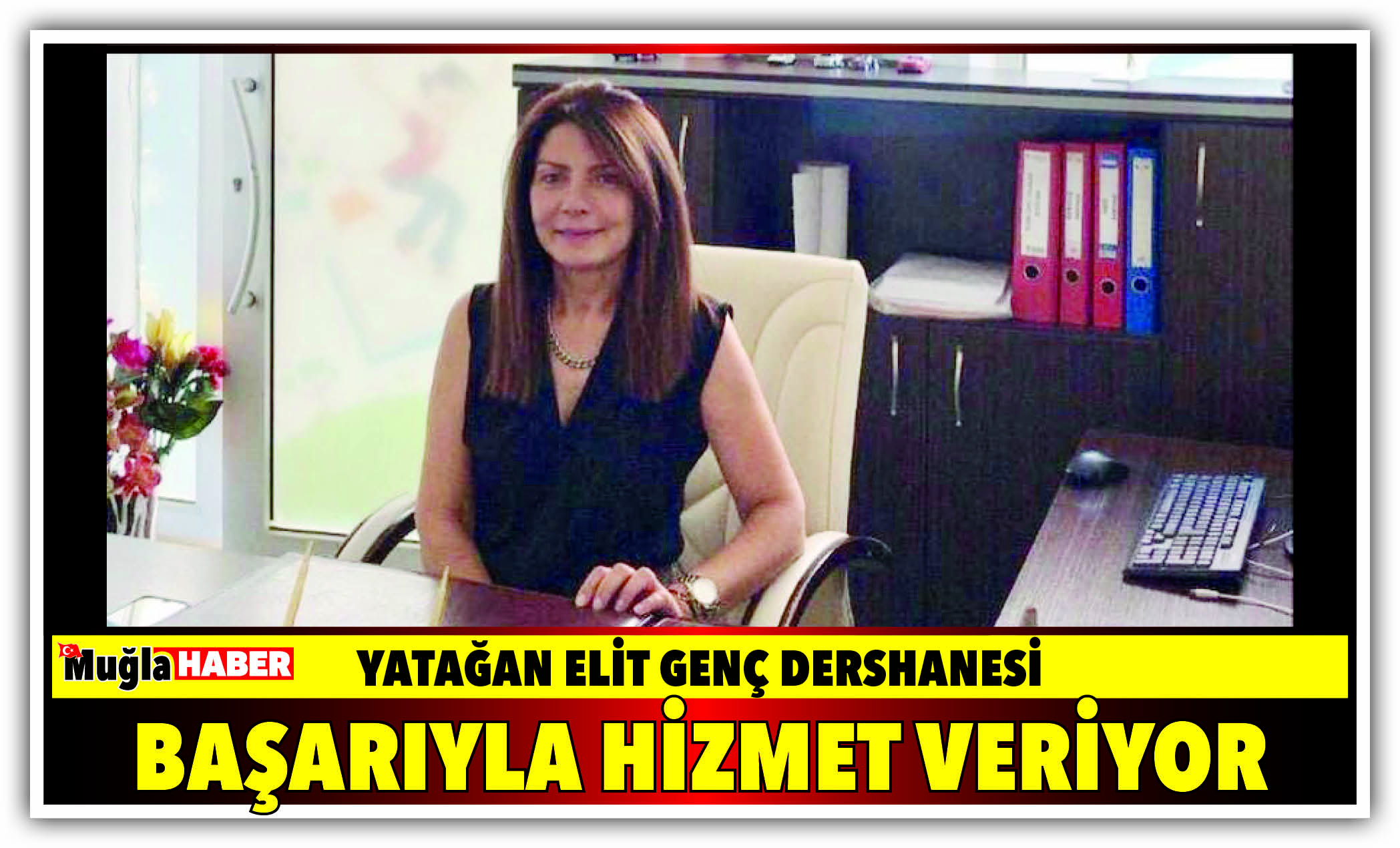 YATAĞAN ELİT GENÇ DERSHANESİ BAŞARIYLA HİZMET VERİYOR