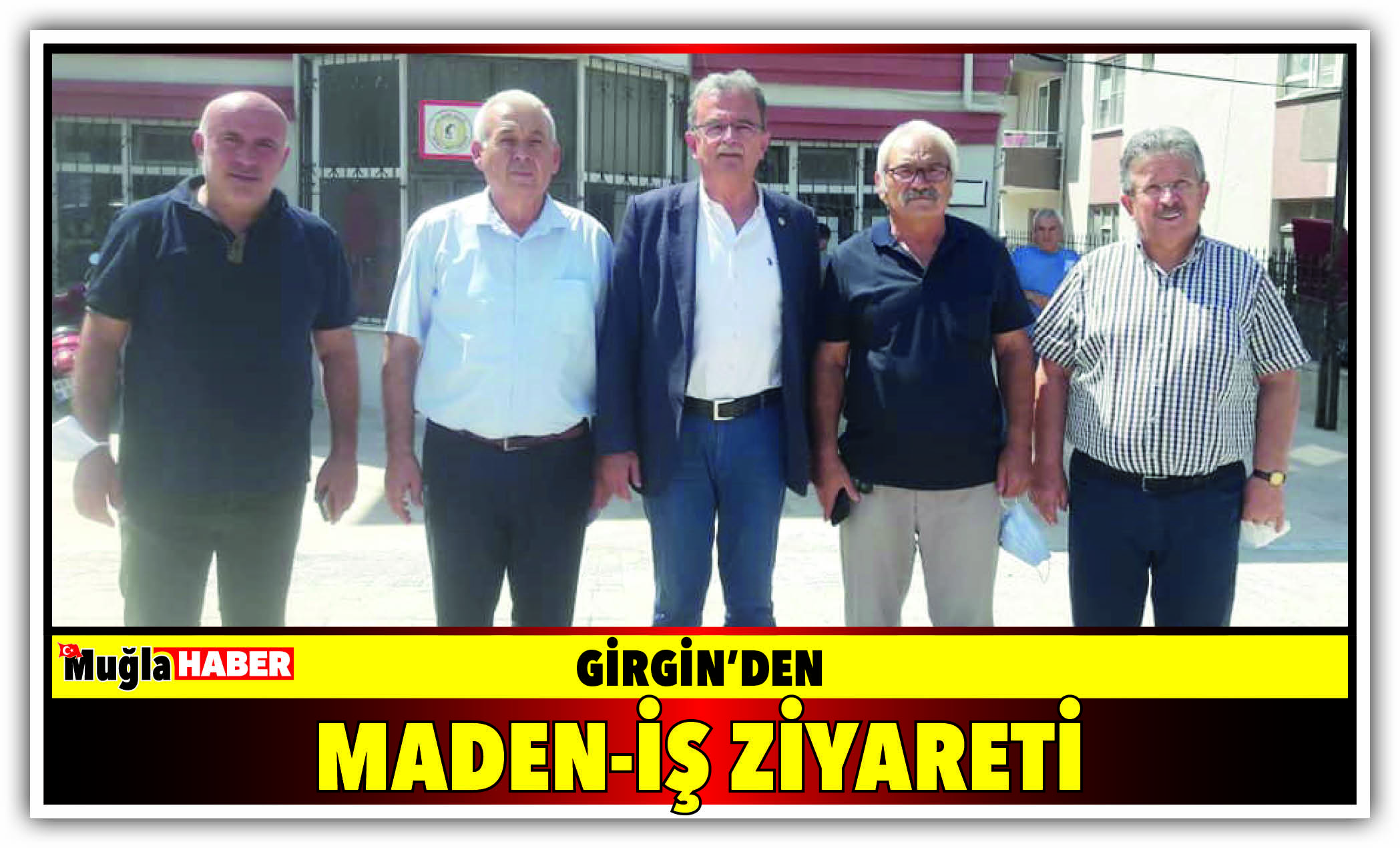 GİRGİN’DEN MADEN-İŞ ZİYARETİ