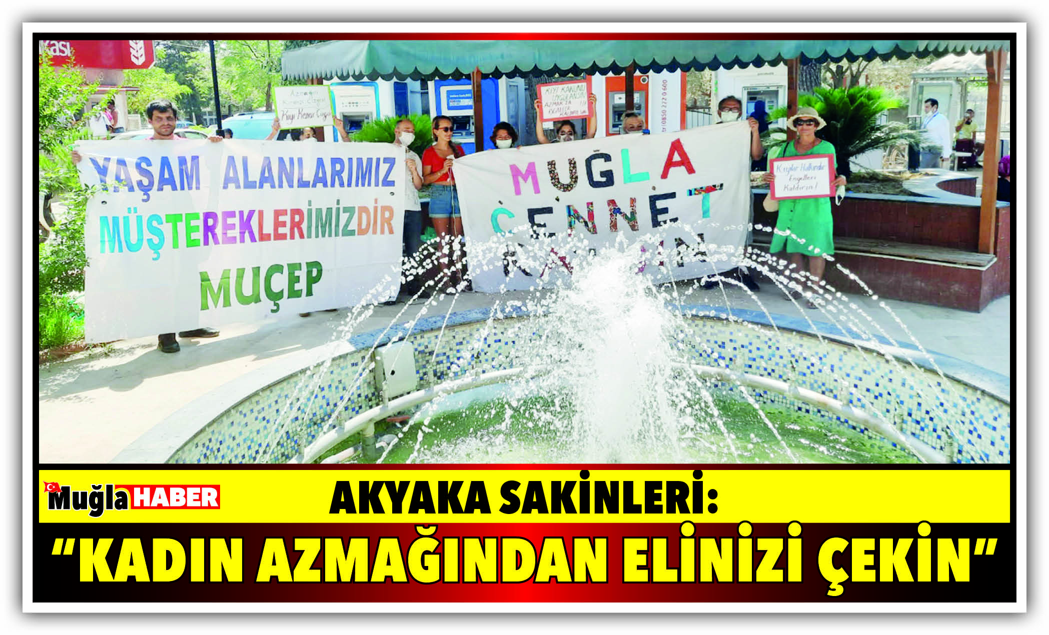 Akyaka Sakinleri:  “Kadın Azmağından Elinizi Çekin”